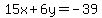 15x%2B6y=-39