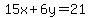 15x%2B6y=21