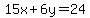 15x%2B6y=24