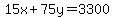 15x%2B75y=3300