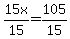 15x%2F15=105%2F15