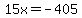 15x=-405