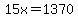 15x=1370
