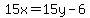 15x=15y-6
