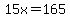 15x=165