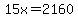 15x=2160
