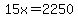 15x=2250