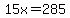 15x=285