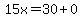 15x=30%2B0
