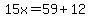 15x=59%2B12