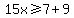 15x%3E=7%2B9