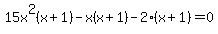 15x%5E2%28x%2B1%29-x%28x%2B1%29-2%28x%2B1%29=0