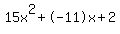 15x%5E2%2B-11x%2B2