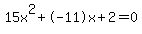 15x%5E2%2B-11x%2B2+=+0