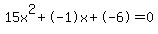 15x%5E2%2B-1x%2B-6+=+0
