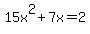 15x%5E2%2B7x=2