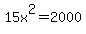 15x%5E2=2000