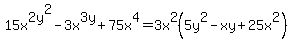 15x%5E2+y%5E2-3x%5E3+y%2B75x%5E4=3x%5E2%285y%5E2-xy%2B25x%5E2%29