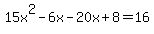 15x%5E2-6x-20x%2B8=16