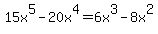 15x%5E5+-20x%5E4+=6x%5E3+-8x%5E2