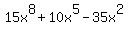15x%5E8+%2B+10x%5E5+-+35x%5E2