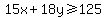 15x+%2B+18y+%3E=+125