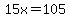 15x+=+105