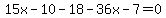 15x-10-18-36x-7=0