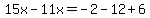 15x-11x=-2-12%2B6