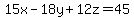15x-18y%2B12z+=+45