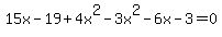 15x-19%2B4x%5E2-3x%5E2-6x-3=0