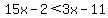 15x-2%3C3x-11