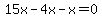 15x-4x-x=0