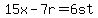 15x-7r=6st