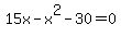 15x-x%5E2-30=0