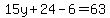 15y%2B24-6=63