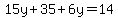 15y%2B35%2B6y=14