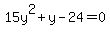 15y%5E2%2By-24=0