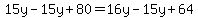 15y-15y%2B80=16y-15y%2B64