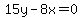 15y-8x=0