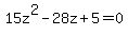 15z%5E2-28z%2B5=0