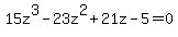 15z%5E3+-+23z%5E2+%2B+21z+-+5+=+0