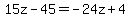 15z-45=-24z%2B4