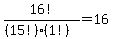 16%21%2F%28%2815%21%29%281%21%29%29=16