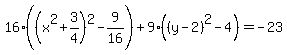 16%28%28x%5E2%2B3%2F4%29%5E2-9%2F16%29+%2B+9%28%28y-2%29%5E2-4%29+=+-23+