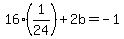 16%281%2F24%29%2B2b=-1