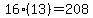 16%2813%29=208