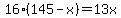 16%28145-x%29=13x