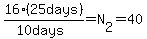 16%2825days%29%2F%2810days%29+=+N%5B2%5D+=+40