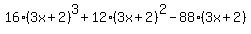 16%283x%2B2%29%5E3%2B12%283x%2B2%29%5E2-88%283x%2B2%29